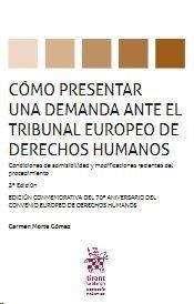 COMO PRESENTAR UNA DEMANDA ANTE EL TRIBUNAL EUROPEO DE DERECHOS HUMANOS | 9788413554099 | MORTE GOMEZ, CARMEN