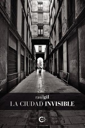 CIUDAD INVISIBLE, LA | 9788418500145 | GIL, RAÚL