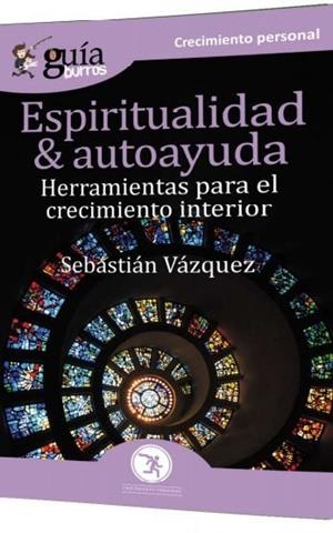 GUÍABURROS ESPIRITUALIDAD Y AUTOAYUDA | 9788418429149 | VÁZQUEZ, SEBASTIÁN