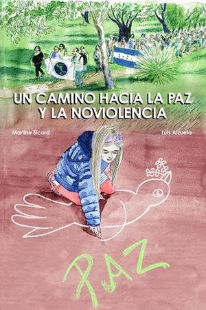 CAMINO HACIA LA PAZ Y LA NOVIOLENCIA, UN | 9788417486402 | SICARD, MARTINE / ALZUETA MARTÍNEZ, LUIS