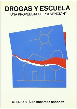 DROGAS Y ESCUELA. UNA PROPUESTA DE PREVENCIÓN | 9788486133849 | ESCAMEZ SANCHEZ, J.