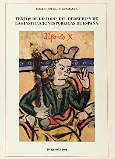 TEXTOS DE HISTORIA DEL DERECHO Y DE LAS INSTITUCIONES PÚBLICAS DE ESPAÑA | 9788481551143 | PEREZ BUSTAMANTE, R.