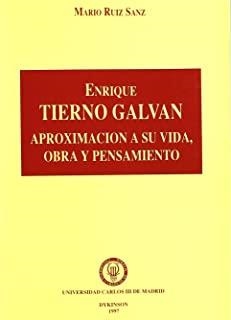 ENRIQUE TIERNO GALVÁN, APROXIMACIÓN A SU VIDA, OBRA Y PENSAMIENTO | 9788481551945 | RUIZ SANZ, M.