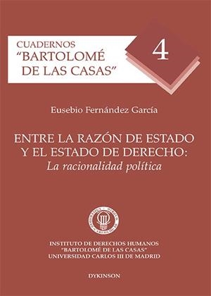 ENTRE LA RAZÓN DE ESTADO Y EL ESTADO DE DERECHO: LA RACIONALIDAD POLÍTICA | 9788481552607 | FERNÁNDEZ GARCÍA, E.