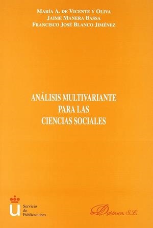 ANÁLISIS MULTIVARIANTE PARA LAS CIENCIAS SOCIALES. | 9788481555417 | VICENTE Y OLIVA, Mª. DE / MANERA BASSA, J. / BLANCO JIMÉNEZ, F. J.