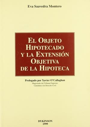 OBJETO HIPOTECADO Y LA EXTENSIÓN OBJETIVA DE LA HIPOTECA, EL | 9788481554618 | SAAVEDRA MONTERO, E.