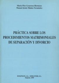 PRÁCTICA SOBRE LOS PROCEDIMIENTOS MATRIMONIALES DE SEPARACIÓN Y DIVORCIO. | 9788481554892 | GENEROSO HERMOSO, F. /MUÑOZ FERNÁNDEZ, M. J.