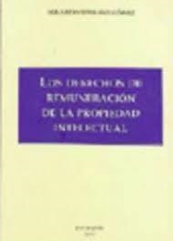DERECHOS DE REMUNERACIÓN DE LA PROPIEDAD INTELECTUAL, LOS | 9788481556322 | SERRANO GÓMEZ, E.