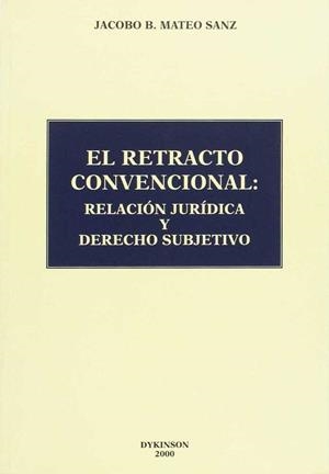 RETRACTO CONVENCIONAL: RELACIÓN JURÍDICA Y DERECHO SUBJETIVO. | 9788481556223 | MATEO SANZ, J. B.