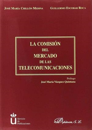 COMISIÓN DEL MERCADO DE LAS TELECOMUNICACIONES, LA | 9788481557787 | CHILLÓN MEDINA, J. M. /ESCOBAR ROCA, G.