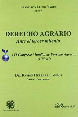 DERECHO AGRARIO ANTE EL TERCER MILENIO. | 9788497720045 | LLEDÓ YAGÜE, F. (EDITOR / HERRERA CAMPOS, R. - COORDINADOR