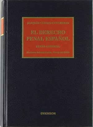 DERECHO PENAL ESPAÑOL, EL. PARTE GENERAL. TOMO I. NOCIONES INTRODUCTORIAS. TEORÍA DEL DELITO | 9788497720482 | CUELLO CONTRERAS, J.