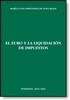 EURO Y LA LIQUIDACIÓN DE IMPUESTOS, EL | 9788481558296 | LÓPEZ GARCIA, J. A. /REAL ALCALÁ, J. A. /RUIZ RUIZ, R.