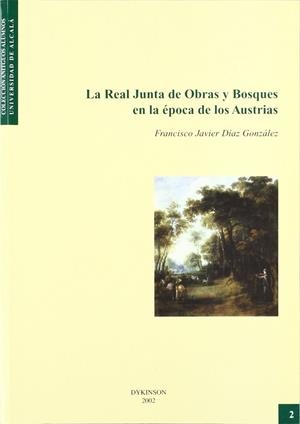 REAL JUNTA DE OBRAS Y BOSQUES EN LA ÉPOCA DE LOS AUSTRIAS, LA. COLECCIÓN ANTIGUOS ALUMNOS DE LA UNIVERSIDAD DE ALCALÁ, Nº 2 | 9788481559415 | DÍAZ GONZÁLEZ, F. J.