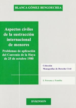 ASPECTOS CIVILES DE LA SUSTRACCIÓN INTERNACIONAL DE MENORESHAYA DE 25 DE OCTUBRE 1980 | 9788497721905 | GÓMEZ BENGOECHEA, B.