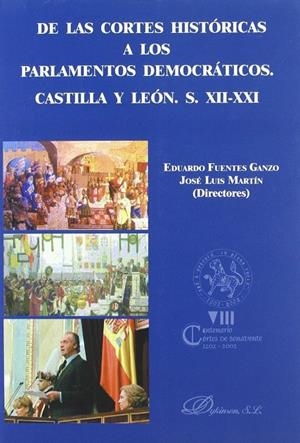 DE LAS CORTES HISTÓRICAS A LOS PARLAMENTOS DEMOCRÁTICOS. CASTILLA Y LEÓN S. XII-XXI. | 9788497720670 | FUENTES GANZO, E. / MARTÍN, J. L.