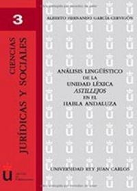 ANÁLISIS LINGUÍSTICO DE LA UNIDAD LÉXICA ASTILLEJOS EN EL HABLA ANDALUZA | 9788481559767 | HERNANDO GARCÍA-CERVIGÓN, A.
