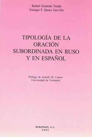 TIPOLOGÍA DE LA ORACIÓN SUBORDINADA EN RUSO Y ESPAÑOL | 9788481559859 | GUZMÁN TIRADO, R. /QUERO GERVILLA, E. F.