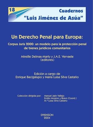 DERECHO PENAL PARA EUROPA, UN. CORPUS JURIS 2000: UN MODELO PARA LA PROTECCIÓN PENAL DE BIENES JURÍDICOS COMUNITARIOS | 9788497723725 | SILVA CASTAÑO, Mª L. / BACIGALUPO, E.