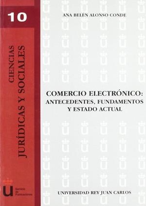 COMERCIO ELECTRÓNICO: ANTECEDENTES, FUNDAMENTOS Y ESTADO ACTUAL. | 9788497723794 | ALONSO CONDE, A. B.