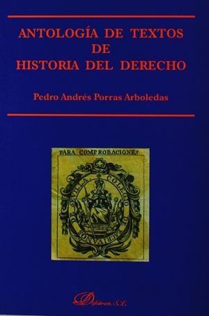 ANTOLOGÍA DE TEXTOS DE HISTORIA DEL DERECHO | 9788497724173 | PORRAS ARBOLEDAS, P. A.