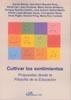 CULTIVAR LOS SENTIMIENTOS. PROPUESTAS DESDE LA FILOSOFÍA DE LA EDUCACIÓN | 9788497727259 | BERNAL, A. / BOUCHÉ, J. -H. / CARR, D. / ESCÁMEZ, J. / GARCÍA AMILBURU, M. / GERVILLA, E. / IBÁÑEZ-M