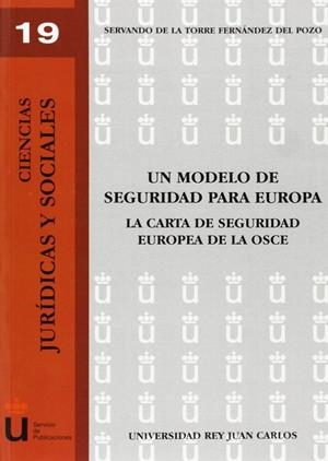 MODELO DE SEGURDAD PARA EUROPA, UN. LA CARTA DE SEGURIDAD EUROPEA DE LA OSCE | 9788497725477 | DE LA TORRE FERNÁNDEZ DEL POZO, S.