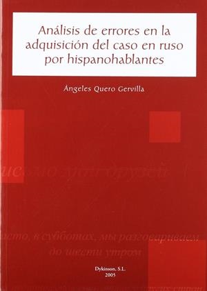 ANÁLISIS DE ERRORES EN LA ADQUISICIÓN EN LA ADQUISICIÓN DEL CASO EN RUSO POR HASPANOHABLANTES | 9788497725903 | QUERO GERVILLA, ÁNGELES