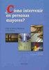 ¿CÓMO INTERVENIR EN PERSONAS MAYORES?. | 9788497729369 | PÉREZ SERRANO, GLORIA