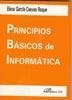 PRINCIPIOS BÁSICOS DE INFORMÁTICA. | 9788498490985 | GARCÍA CUEVAS ROQUE, E.