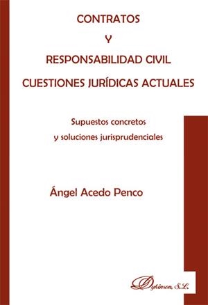 CONTRATOS Y RESPONSABILIDAD CIVIL. CUESTIONES JURÍDICAS ACTUALES. : SUPUESTOS CONCRETOS Y SOLUCIONES JURISPRUDENCIALES | 9788498490381 | ACEDO PENCO, ÁNGEL