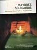 MAYORES SOLIDARIOS. | 9788498491685 | PÉREZ CANO, V. / RUBIO HERRERA, R. / MUSITU OCHOA, G.