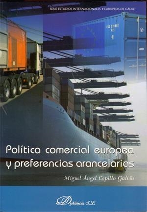 POLÍTICA COMERCIAL EUROPEA Y PREFERENCIAS ARANCELARIAS. | 9788498493528 | CEPILLO GALVÍN, MIGUEL ÁNGEL