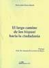 LARGO CAMINO DE LOS HISPANI HACIA LA CIUDADANÍA, EL | 9788498492736 | BRAVO BOSCH, MARÍA JOSÉ