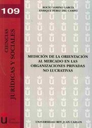 MEDICIÓN DE LA ORIENTACIÓN AL MERCADO EN LAS ORGANIZACIONES PRIVADAS NO LUCRATIVAS | 9788498494419 | SAMINO GARCÍA, ROCÍO / PÉREZ DEL CAMPO, ENRIQUE