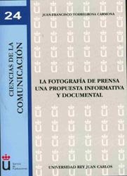 FOTOGRAFÍA DE PRENSA, LA. UNA PROPUESTA INFORMATIVA Y DOCUMENTAL | 9788498494402 | TORREGOSA CARMONA, JUAN-FRANCISCO