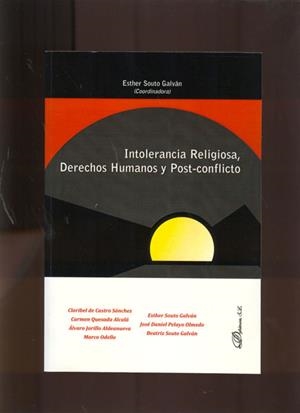 INTOLERANCIA RELIGIOSA, DERECHOS HUMANOS Y POST-CONFLICTO. | 9788498497472 | SOUTO GALVÁN, ESTHER