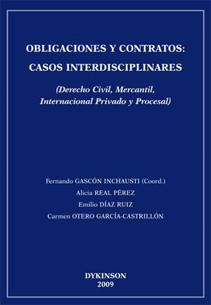 OBLIGACIONES Y CONTRATOS: CASOS INTERDISCIPLINARES. DERECHO CIVIL, MERCANTIL, INTERNACIONAL PRIVADO Y PROCESAL | 9788498493887 | GASCÓN INCHAUSTI, FERNANDO