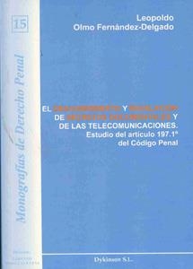 DESCUBRIMIENTO Y REVELACIÓN DE SECRETOS DOCUMENTALES Y DE LAS TELECOMUNICACIONES, EL. ESTUDIO DEL ARTÍCULO 197.1º DEL CÓDIGO PENAL | 9788498494518 | OLMO FERNÁNDEZ-DELGADO, LEOPOLDO