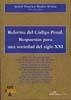 REFORMA DEL CÓDIGO PENAL. RESPUESTAS PARA UNA SOCIEDAD DEL SIGLO XXI. | 9788498493726 | BENÍTEZ ORTÚZAR, IGNACIO FRANCISCO