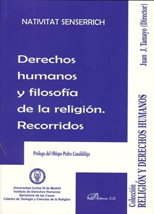 DERECHOS HUMANOS Y FILOSOFÍA DE LA RELIGIÓN. RECORRIDOS.. DEL TEXTO A LA PRAXIS, DE LA PRAXIS A LA DENUNCIA | 9788498498301 | SENSERRICH, NATIVITAT