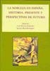 NOBLEZA EN ESPAÑA, LA. HISTORIA, PRESENTE Y FUTURO Y PERSPECTIVAS DE FUTURO. ACTAS DEL VI CURSO DE VERANO CIUDAD DE TARAZONA, ORGANIZADA POR EL INSTIT | 9788498497274 | PALACIOS BAÑUELOS, LUIS / RUIZ RODRÍGUEZ, IGNACIO