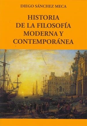 HISTORIA DE LA FILOSOFÍA MODERNA Y CONTEMPORÁNEA. | 9788498499919 | SÁNCHEZ MECA, DIEGO