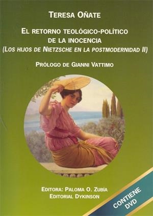 RETORNO TEOLÓGICO-POLÍTICO DE LA INOCENCIA, EL. LOS HIJOS DE NIETZSCHE EN LA POSTMODERNIDAD II | 9788498499926 | OÑATE, TERESA / O. ZUBÍA, PALOMA