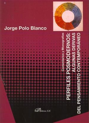 PERFILES POSMODERNOS. ALGUNAS DERIVAS DEL PENSAMIENTO CONTEMPORÁNEO | 9788498498592 | POLO BLANCO, JORGE