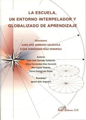 ESCUELA, UN ENTORNO INTERPELADOR Y GLOBALIZADO DE APRENDIZAJE, LA | 9788498498875 | SARRADO SOLDEVILA, JUAN JOSÉ / FERNÁNDEZ-DÍAZ SERAROLS, ELÍSIA