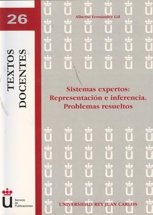 SISTEMAS EXPERTOS. REPRESENTACIÓN E INFERENCIA. PROBLEMAS RESUELTOS. | 9788498499995 | FERNÁNDEZ GIL, ALBERTO