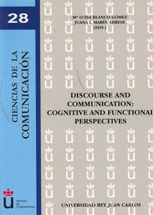 DISCOURSE AND COMMUNICATION: COGNITIVE AND FUNCTIONAL PERSPECTIVES. | 9788498499773 | BLANCO GÓMEZ, Mª LUISA / MARÍN ARRESE, JUANA I.