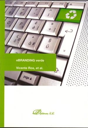 EBRANDING VERDE. | 9788498499148 | ROS, VICENTE / SALAS, ISABEL DE / CASTELLÓ, ARACELI / MENDIZ, ALFONSO / SÁNCHEZ, MARÍA / CAMPOS, ESI