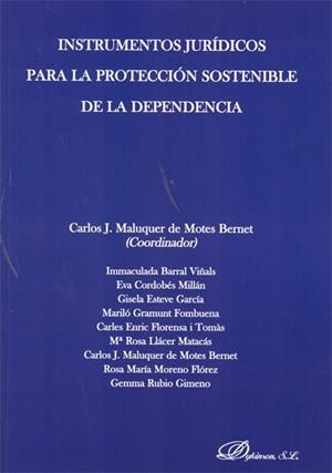 INSTRUMENTOS JURÍDICOS PARA LA PROTECCIÓN SOSTENIBLE DE LA DEPENDENCIA. | 9788498498578 | MALUQUER DE MOTES BERNET, CARLOS J.